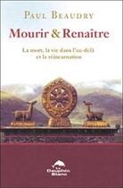Couverture du livre « Mourir et renaitre » de Paul Beaudry aux éditions Dauphin Blanc