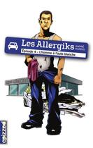 Couverture du livre « Les Allergiks t.4 ; l'homme à l'auto blanche » de Andre Marois aux éditions La Courte Echelle