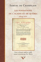Couverture du livre « Les fondations de l'Acadie et de Québec ; 1604-1611 » de Samuel De Champlain aux éditions Septentrion