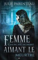 Couverture du livre « Femme cherche homme aimant le meurtre » de Julie Parenteau aux éditions Ada