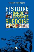 Couverture du livre « Histoire de la bande dessinee suédoise ; des origines à nos jours » de Fredrik Stromberg aux éditions Apjabd