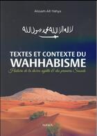 Couverture du livre « Textes et contexte du Wahhabisme : précis d'Histoire de la da'wanajdite et des premiers Saouds » de Aissam Ait-Yahya aux éditions Nawa