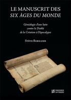 Couverture du livre « Le manuscrit des six âges du monde » de Steve Bobillier aux éditions Presses Inverses