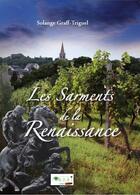 Couverture du livre « Les sarments de la renaissance » de Solange Graff-Triguel aux éditions Graff Triguel