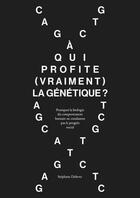 Couverture du livre « À qui profite (vraiment) la génétique? » de Stéphane Debove aux éditions Thebookedition.com