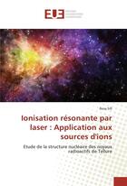 Couverture du livre « Ionisation resonante par laser : application aux sources d'ions » de Sifi Rosa aux éditions Editions Universitaires Europeennes