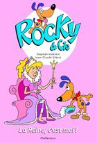 Couverture du livre « Rocky & Cie t.7 : la reine, c'est moi ! » de Stephan Valentin et Jean-Claude Gibert aux éditions Pfefferkorn