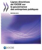 Couverture du livre « Lignes directrices de l'ocde sur la gouvernance des entreprises publiques 2015 » de Ocde aux éditions Ocde