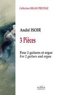 Couverture du livre « 3 pieces pour 2 guitares et orgue » de Isoir Andr aux éditions Delatour