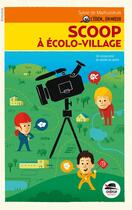 Couverture du livre « L'éden en mieux t.1 ; scoop à Ecolo-Village » de Sylvie De Mathuisieulx aux éditions Oskar