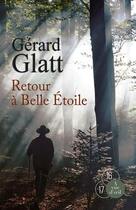 Couverture du livre « Retour à Belle Etoile » de Gerard Glatt aux éditions A Vue D'oeil