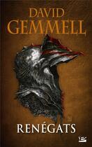 Couverture du livre « Renégats » de David Gemmell aux éditions Bragelonne