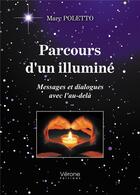 Couverture du livre « Parcours d'un illuminé : messages et dialogues avec l'au-delà » de Marc Poletto aux éditions Verone