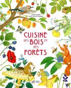 Couverture du livre « Cuisine des bois et des forêts » de Justine Gautier et Laure Van Der Haeghen aux éditions Thierry Magnier