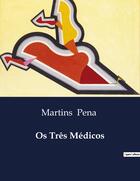 Couverture du livre « Os Três Médicos » de Martins Pena aux éditions Culturea