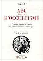 Couverture du livre « ABC illustré d'occultisme » de Papus aux éditions Cle D'or