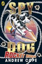 Couverture du livre « Spy Dog: Rocket Rider » de Andrew Cope aux éditions Penguin Books Ltd Digital