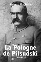 Couverture du livre « La Pologne de Pilsudski, 1914-1936 » de Robert Machray aux éditions Lulu