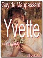 Couverture du livre « Yvette » de Guy de Maupassant aux éditions Ebookslib