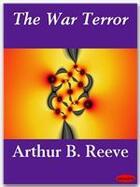 Couverture du livre « The War Terror » de Arthur B. Reeve aux éditions Ebookslib