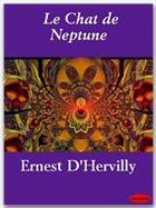 Couverture du livre « Le chat de Neptune » de Ernest D' Hervilly aux éditions Ebookslib