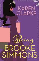 Couverture du livre « Being Brooke Simmons » de Clarke Karen aux éditions Little Brown Book Group Digital
