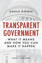 Couverture du livre « Transparent Government » de Gordon Donald aux éditions Prometheus Books