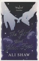 Couverture du livre « The Girl with Glass Feet » de Ali Shaw aux éditions Atlantic Books