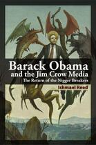 Couverture du livre « Barack Obama and the Jim Crow Media » de Reed Ishmael aux éditions Baraka Books