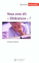 Couverture du livre « Vous avez dit litterature ? » de Christian Poslaniec aux éditions Hachette Education