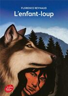 Couverture du livre « L'enfant-loup » de Florence Reynaud et Thomas Ehretsmann aux éditions Le Livre De Poche Jeunesse