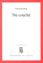 Couverture du livre « Nu couche » de Dan Franck aux éditions Seuil