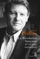 Couverture du livre « La Révolution française n'est pas terminée » de Vincent Peillon aux éditions Seuil
