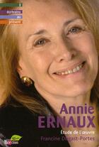 Couverture du livre « Annie Ernaux ; étude de l'oeuvre » de Dugast-Portes F. aux éditions Bordas