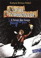 Couverture du livre « Garin Trousseboeuf Tome 2 : l'hiver des loups » de Evelyne Brisou-Pellen aux éditions Gallimard-jeunesse