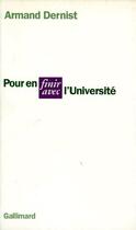 Couverture du livre « Pour en finir avec l'université » de Armand Dernist aux éditions Gallimard
