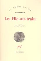 Couverture du livre « Les file-au-train » de Nicola Barker aux éditions Gallimard