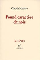 Couverture du livre « Pound caractère chinois » de Claude Miniere aux éditions Gallimard