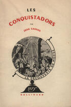 Couverture du livre « Les conquistadors » de Jean Cassou aux éditions Gallimard (patrimoine Numerise)