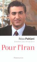 Couverture du livre « Pour l'Iran » de Reza Pahlavi aux éditions Flammarion