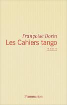 Couverture du livre « Les cahiers tango » de Francoise Dorin aux éditions Flammarion
