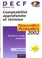 Couverture du livre « Comptabilite Approfondie Et Revision ; Decf 6 ; Annales ; Edition 2002 » de Robert Maeso aux éditions Dunod