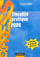 Couverture du livre « Fiscalite Pratique 2006 » de Emmanuel Disle et Jacques Saraf aux éditions Dunod