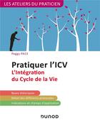 Couverture du livre « Pratiquer l'ICV ; l'intégration du cycle de la vie (2e édition) » de Peggy Pace aux éditions Dunod