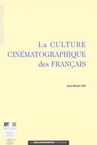 Couverture du livre « La culture cinematographique des francais » de  aux éditions Documentation Francaise