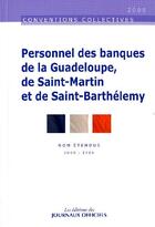 Couverture du livre « Personnel des banques de la Guadeloupe, de Saint-Martin et de Saint-Barthélemy (édition 2009) » de  aux éditions Direction Des Journaux Officiels
