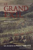 Couverture du livre « Le grand exil ; les jacobites en France, 1688-1715 » de N Genet-Rouffiac aux éditions Service Historique De La Defense