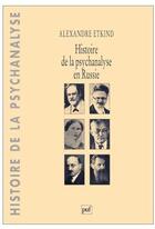 Couverture du livre « Histoire de la psychanalyse en Russie » de Etkind A. aux éditions Puf