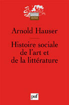 Couverture du livre « Histoire sociale de l'art et de la litterature » de Hauser Arnold aux éditions Puf