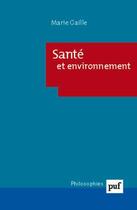 Couverture du livre « Santé et environnement » de Marie Gaille aux éditions Puf